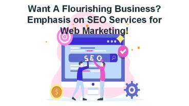 Flourishing Business: Focus on SEO Services for Web Marketing