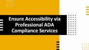 Ensure Accessibility via Professional ADA Compliance Services