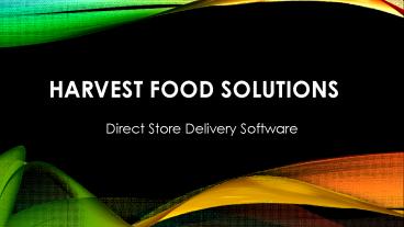 Direct Store Delivery software – Harvest Food Solution