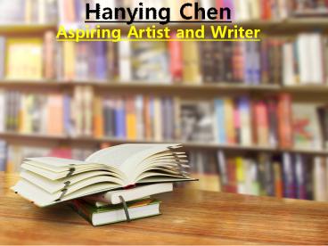 Hanying Chen - Aspiring Artist and Writer