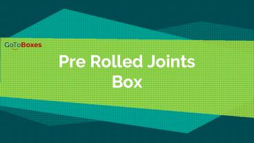 Pre Rolled Joints Box