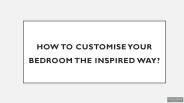How To Customise Your Bedroom The Inspired Way?