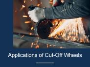 Applications of Cut-Off Wheels