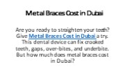 Metal Braces Cost in Dubai