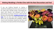 Making Weddings a Perfect One with the Best Decoration and Feel