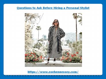Questions to Ask Before Hiring a Personal Stylist