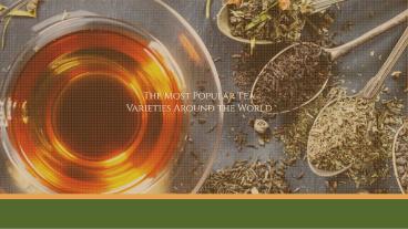 The Most Popular Tea Varieties Around the World