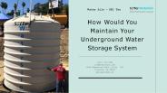 Leak-Free Underground Water Storage System in California
