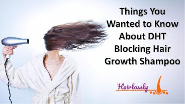 Things You Wanted to Know About DHT Blocking Hair Growth Shampoo