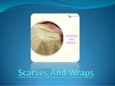 Enhance The Beauty Of Your Dress With Scarves And Wraps