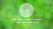 Improve Your Career and Mental Health with Patti Buttrick
