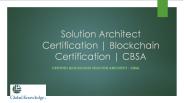 Solution Architect Certification | Blockchain Certification | CBSA