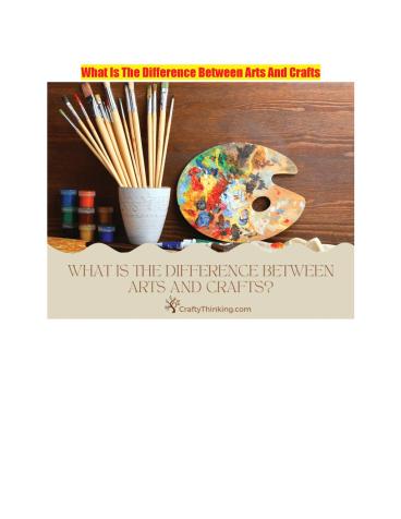 What Is The Difference Between Arts And Crafts
