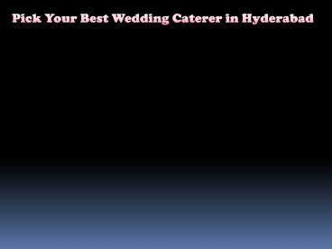Pick Your Best Wedding Caterer in Hyderabad