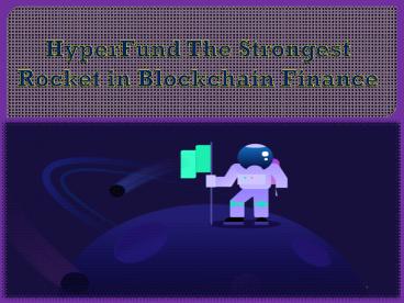 HyperFund The Strongest Rocket in Blockchain Finance
