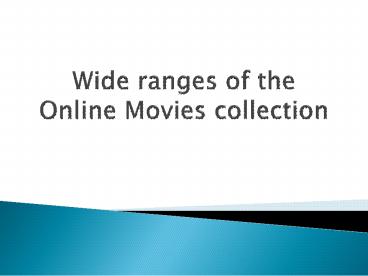 Wide ranges of the Online Movies collection