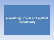 A Wedding Limo Is an Excellent Opportunity