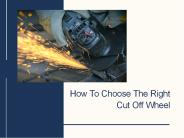 How To Choose The Right Cut Off Wheel