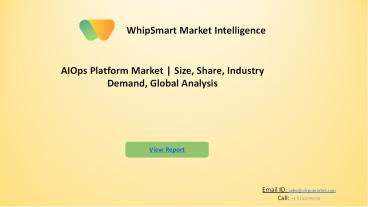 Global AIOps Platform Market  Industry | Whipsmartmi