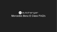 Mercedes Benz E Class faq's