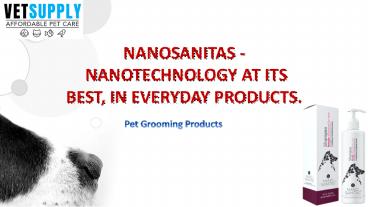 NanoSanitas Shampoo and Conditioner for Dogs and Cats| Pet Grooming Care | VetSupply