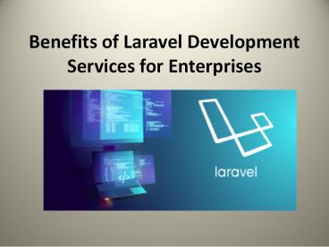 Benefits of Laravel Development Services for enterprises