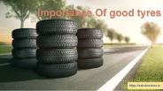 Importance Of good tyres