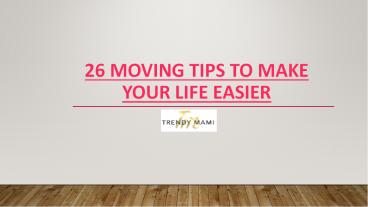 Trendymami - 26 Moving Tips To Make Your Life Easier