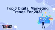 Top 3 Digital Marketing Trends for 2022