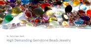 High Demanding Gemstone Beads Jewelry​