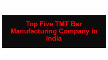 Top 5 TMT Bar Companies in India