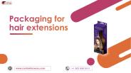 Packaging For Hair Extensions