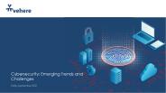Cybersecurity: Emerging Trends and Challenges