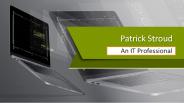 Patrick Stroud - An IT Professional
