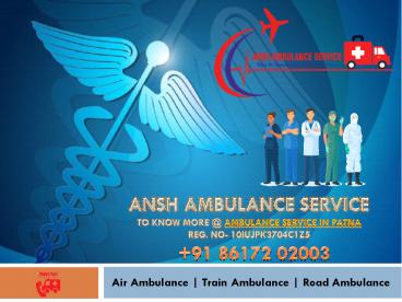 Hire Best Emergency Train Ambulance Service in Patna with Doctors’ Team & Setup