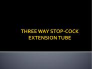 3 WAY STOP COCK EXTENSION TUBE