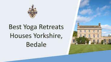 Best Yoga Retreats Houses Yorkshire, Bedale