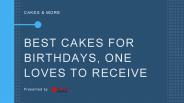 Birthday Cake for your Loved One