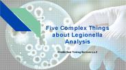 Five Complex Things about Legionella Analysis