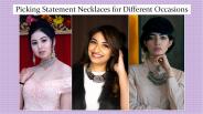 Picking Statement Necklaces for Different Occasions