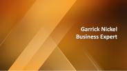 Garrick Nickel -  Business Expert