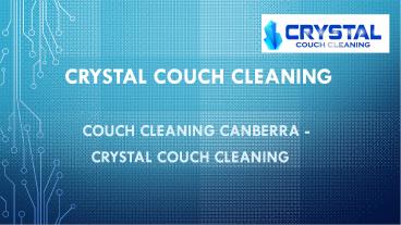 Cleaning Canberra - Crystal Couch Cleaning Couch