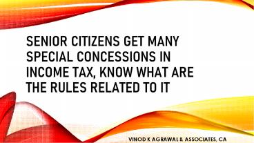 WHAT ARE THE CONCESSIONS SENIOR CITIZEN GET UNDER INCOME TAX ACT