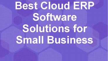 Best Cloud ERP Software Solutions for Small Business