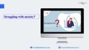 Are you struggling with anxiety?