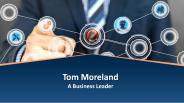 Tom Moreland - A Business Leader