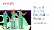 General Surgery Hospital in Gurgaon