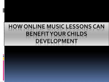 How Online Music Lessons Can Benefit Your Childs Development