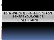 How Online Music Lessons Can Benefit Your Childs Development