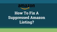 How To Fix A Suppressed Amazon Listing?